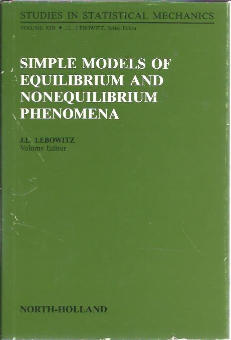 LEBOWITZ, J.L. [Ed.] - Simple Models of Equilibrium and Nonequilibrium Phenomena.