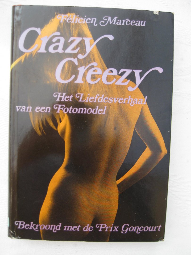 Marceau, Felicien - Crazy Creezy. Het liefdesverhaal van een fotomodel.