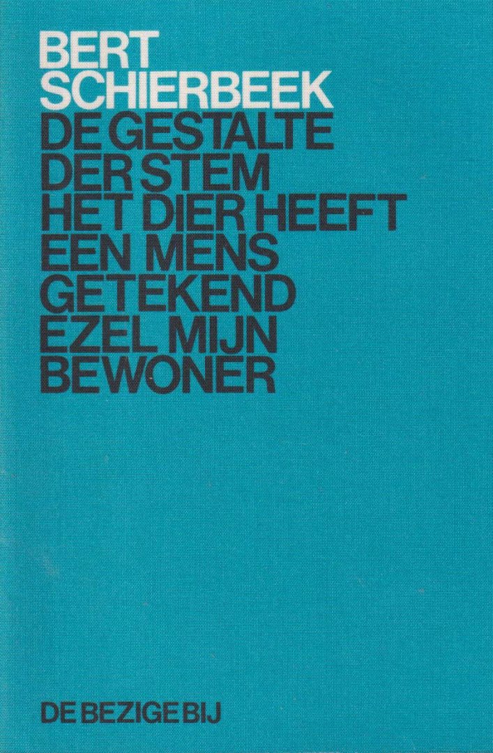 Schierbeek, Bert - De gestalte der stem. Het dier heeft een mens getekend. Ezel, mijn bewoner