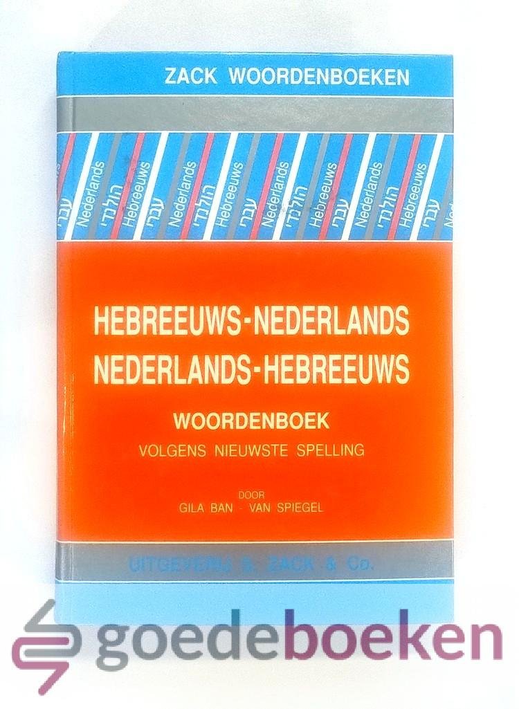 Ban- van Spiegel, Gila - Hebreeuws-Nederlands en Nederlands- Hebreeuws woordenboek --- Woordenboek volgens de nieuwste spelling. Serie Zack Woordenboeken
