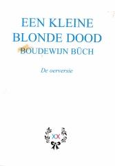 Büch, Boudewijn - Een kleine blonde dood. De oerversie