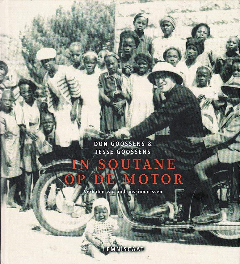 Goossens, Don en Jesse Goossens, - In soutane op de motor / verhalen van oud-missionarissen