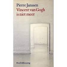 Janssen, Pierre - Vincent van Gogh is niet meer