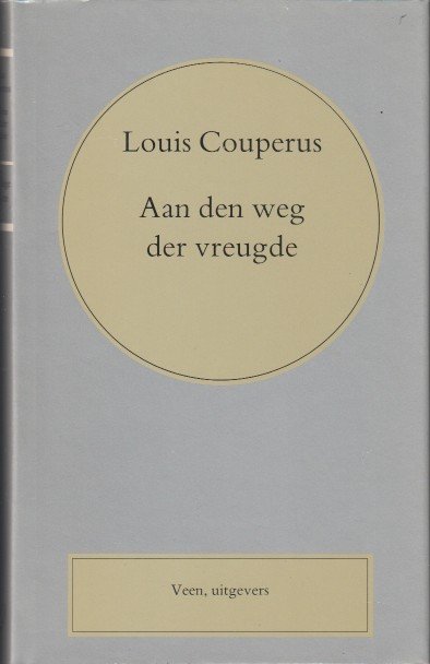 Couperus, Louis - Aan de weg der vreugde.