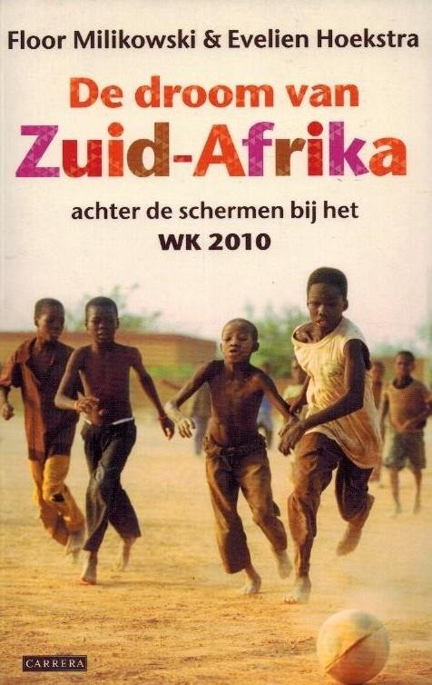 Milikowski, Floor Hoekstra, Evelien - De droom van Zuid-Afrika -Achter de schermen bij het WK 2010