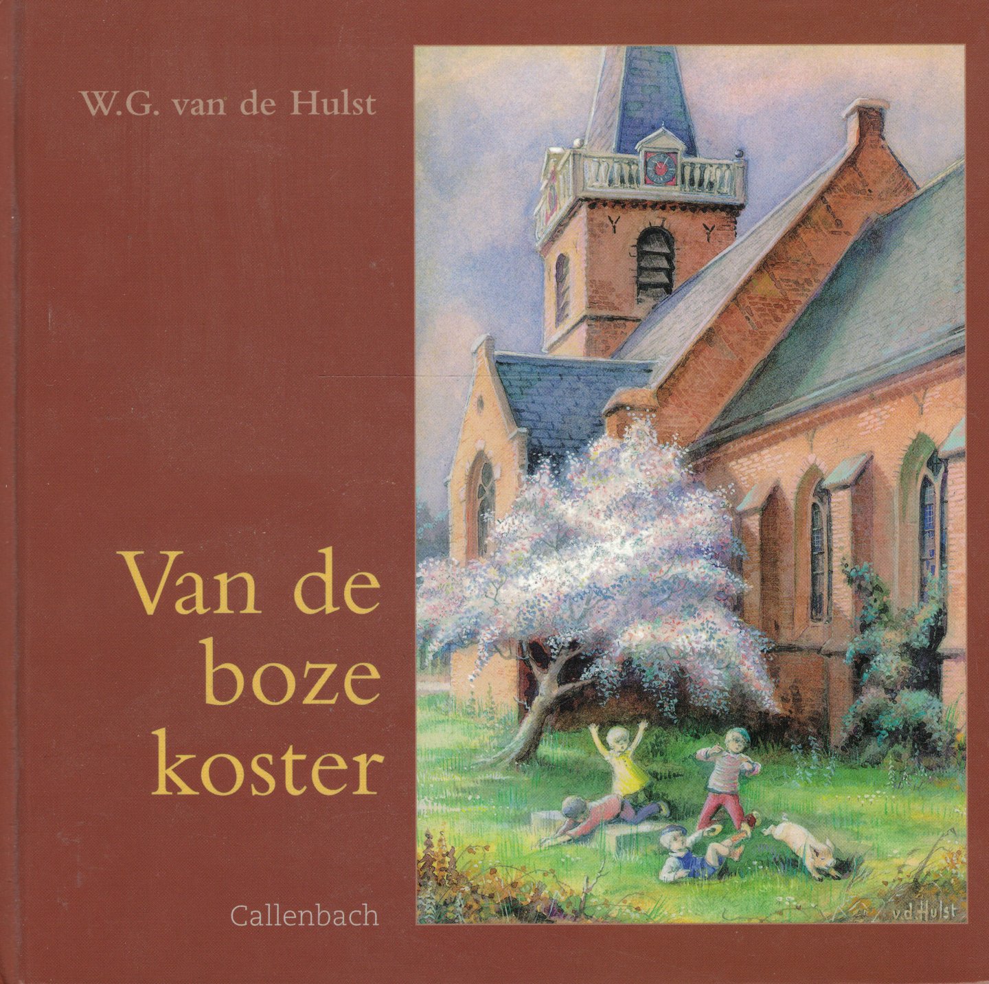 Hulst Jr., W.G. van de (illustraties) & R.M. van de Hulst (redactie) - Van de boze koster