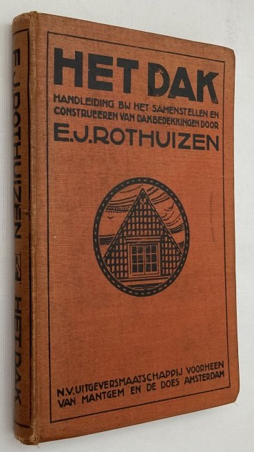 Rothuizen, E.J., - Het dak. Handleiding tot het construeeren van dakbedekkingen