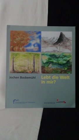 Bockemühl, Jochen, - Lebt die Welt in mir?