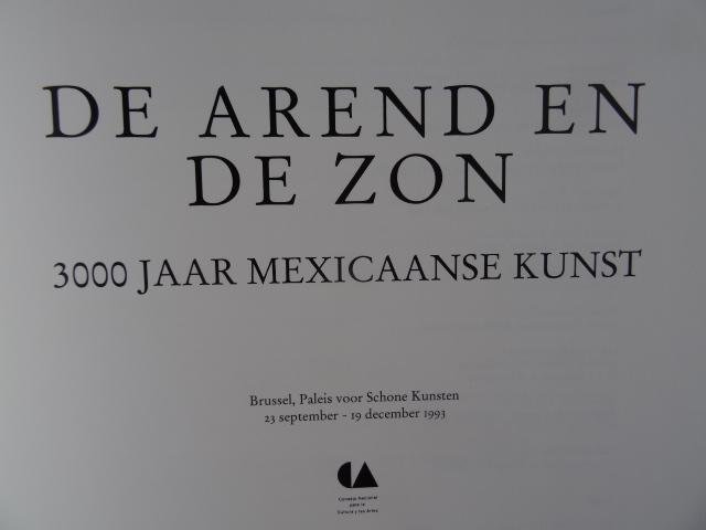 Luque, Antonio./ Jhon Everaert./  Charles Verlinden./ ed. - De Arend en de Zon.  -   3000 jaar  Mexicaanse Kunst.