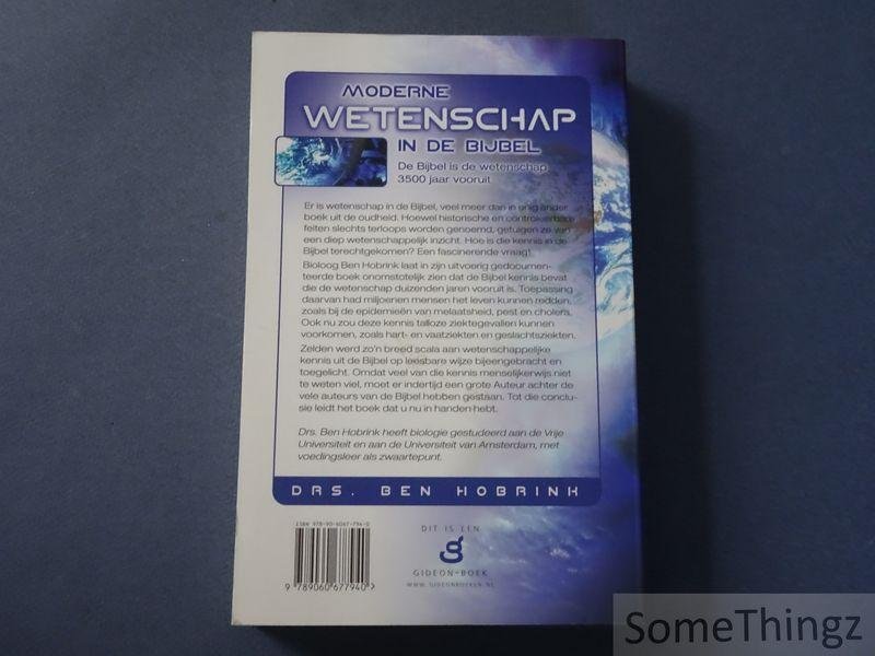 Hobrink, Ben - Moderne wetenschap in de Bijbel. De Bijbel is de wetenschap 3500 jaar vooruit.