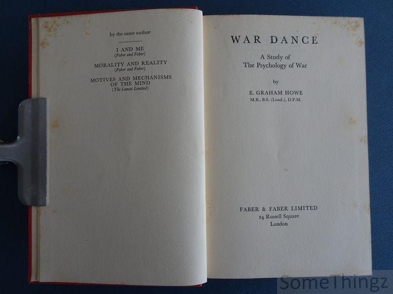 E. Graham Howe. - War dance. A study of the psychology of war.