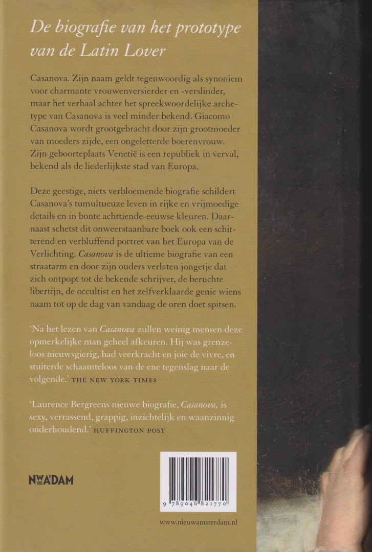 Bergreen, Laurence - Casanova - De avonturen van een geniale verleider - Giacomo Casanova. Zijn naam geldt tegenwoordig als synoniem voor charmante vrouwenversierder en -verslinder, het ware verhaal achter deze opmerkelijke figuur is nauwelijks bekend.