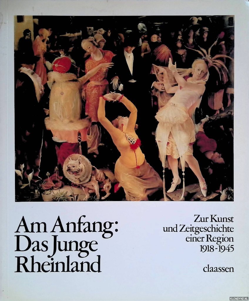 Krempel, Ulrich - Am Anfang: Das Junge Rheinland. Zur Kunst und Zeitgeschichte einer Region 1918-1945