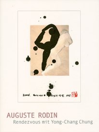 Müller, Markus (ed). - Auguste Rodin : Rendezvous mit Yong-Chang-Chung.