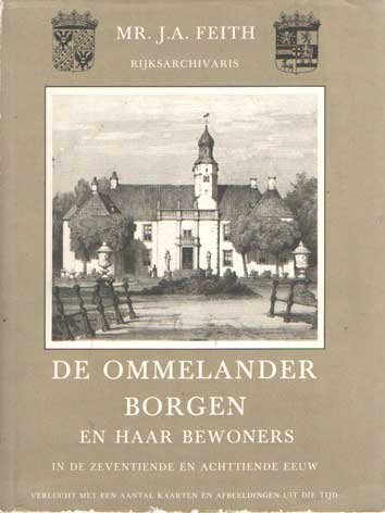 Feith, J.A. - De Ommelander borgen en haar bewoners in de zeventiende en achttiende eeuw