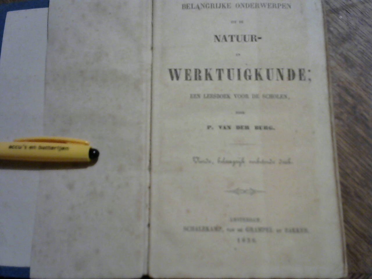 Burg P. van der - Belangrijke onderwerpen uit de Natuur-Werktuigbouwkunde, een leesboek voor de scholen, vierde belangrijk verbeterde druk