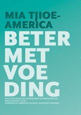 Beter met voeding - welvaartsziektes voorkomen en behandelen door inzicht in de verborgen gebreken in onze moderne voeding