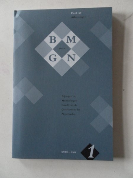 Boone, M,; Berkel, K. van e.a - Bijdragen en mededelingen betreffende de geschiedenis der Nederlanden 117e  jaargang nr.1 met bijlage HG nieuws