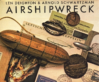 Deighton, Len & Arnold Schwartzman - Airshipwreck