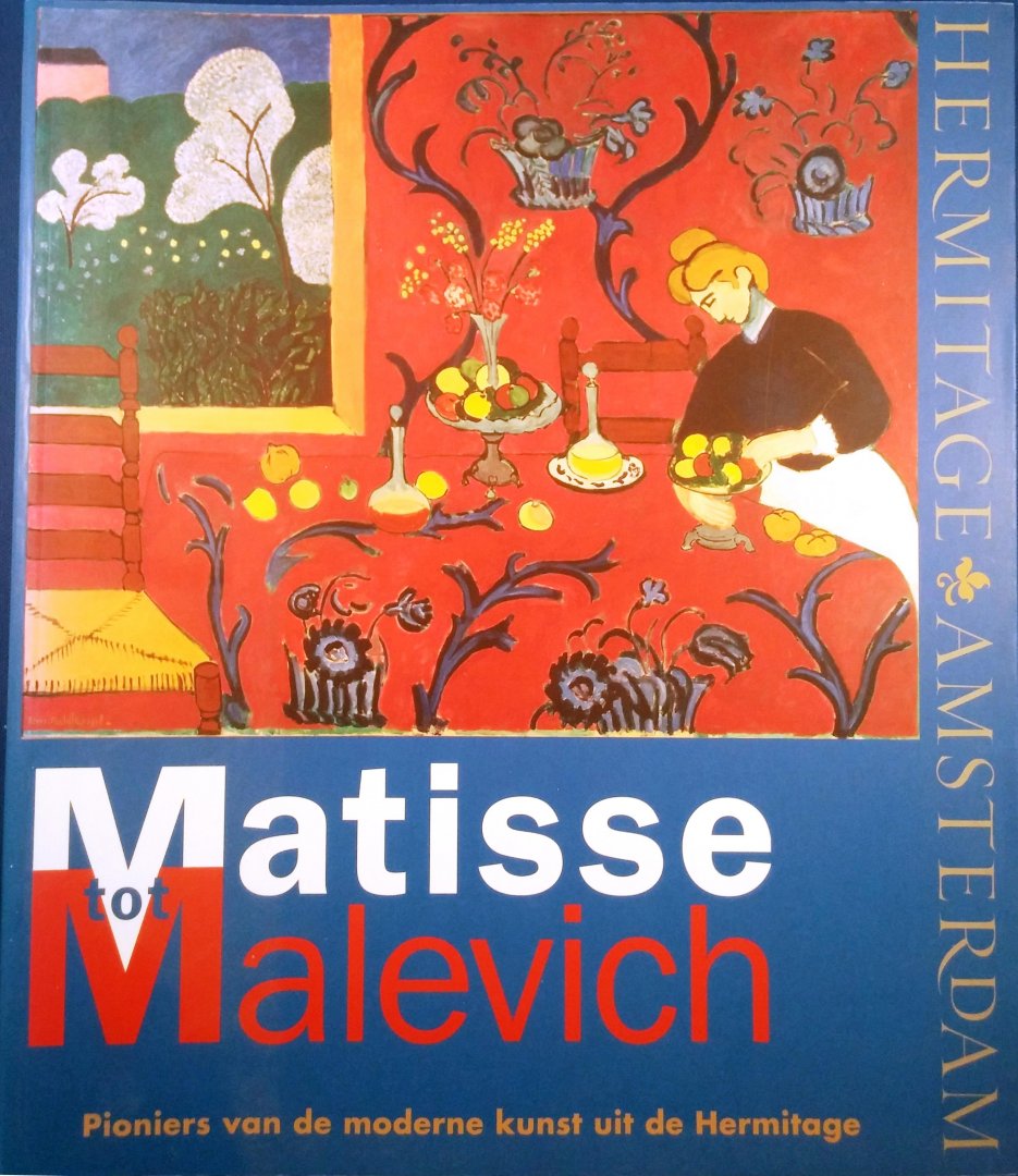 Hendricks, Michèle, Philips, Catherine, Mes, Madeleine, Prins, Aai - Matisse tot Malevich / pioniers van de moderne kunst uit de Hermitage