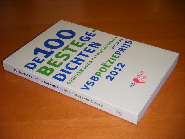 Ferrier, Kathleen - De 100 beste gedichten, Gekozen door Kathleen Ferrier voor de VSB Poezieprijs 2012