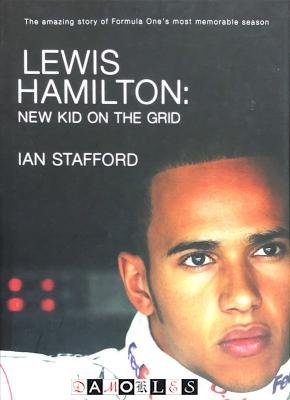 Ian Stafford - Lewis Hamilton: New kid on the grid