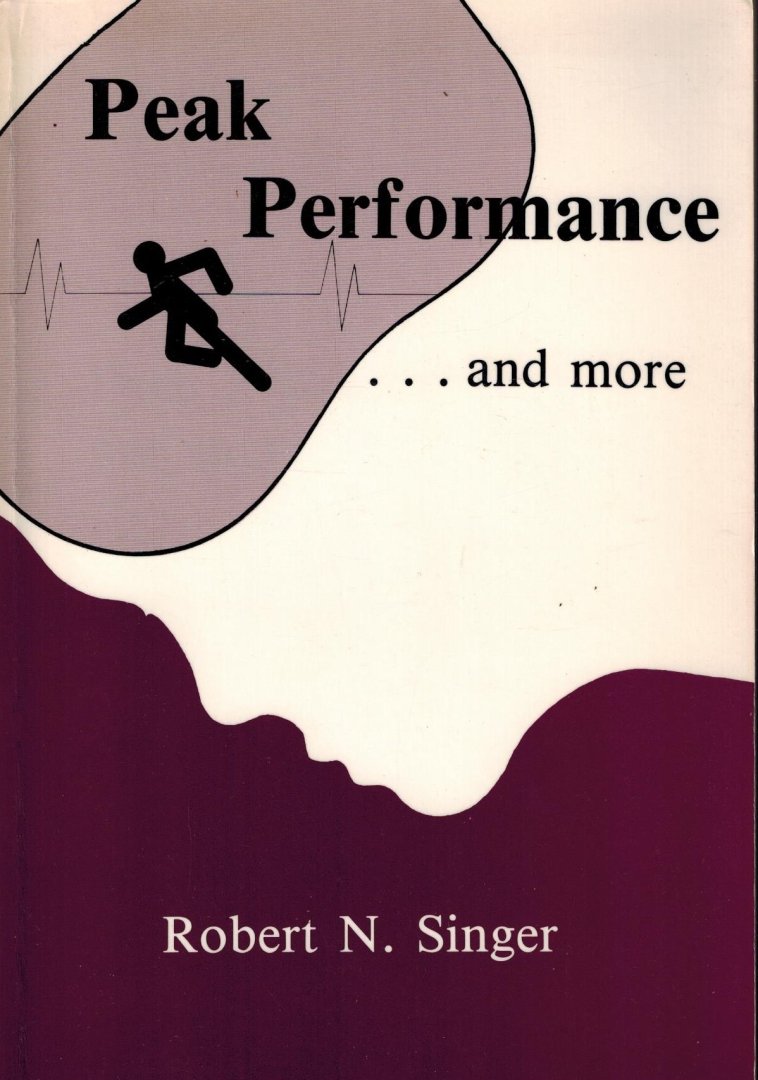 Robert N. Singer - Peak Performance and More