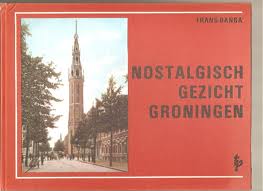 Banga, Frans - Nostalgisch gezicht Groningen