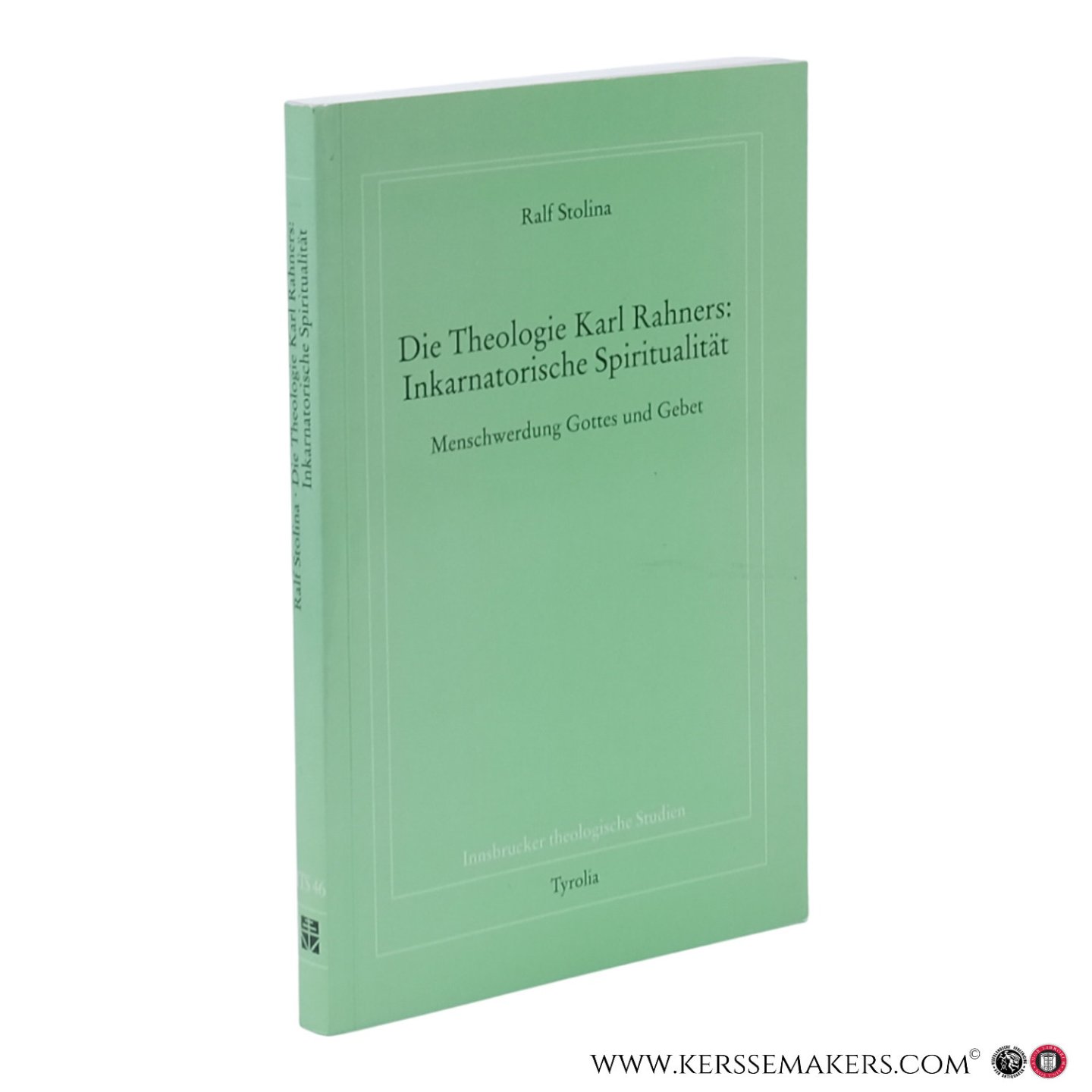 Stolina, Ralf - Die Theologie Karl Rahners: Inkarnatorische Spiritualität. Menschwerdung Gottes und Gebet.