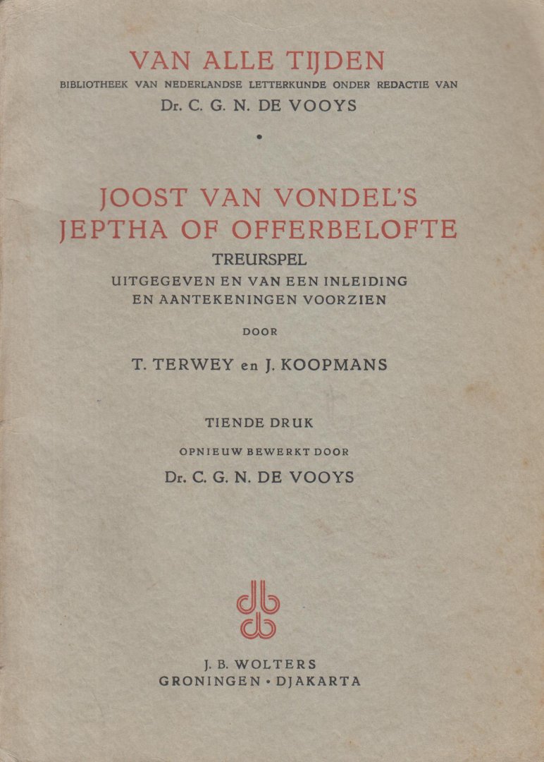 Terwey en J. Koopmans - opnieuw bewerkt door dr C.G.N. de Vooys, T - Vondels Jeptha of offerbelofte - treurspel