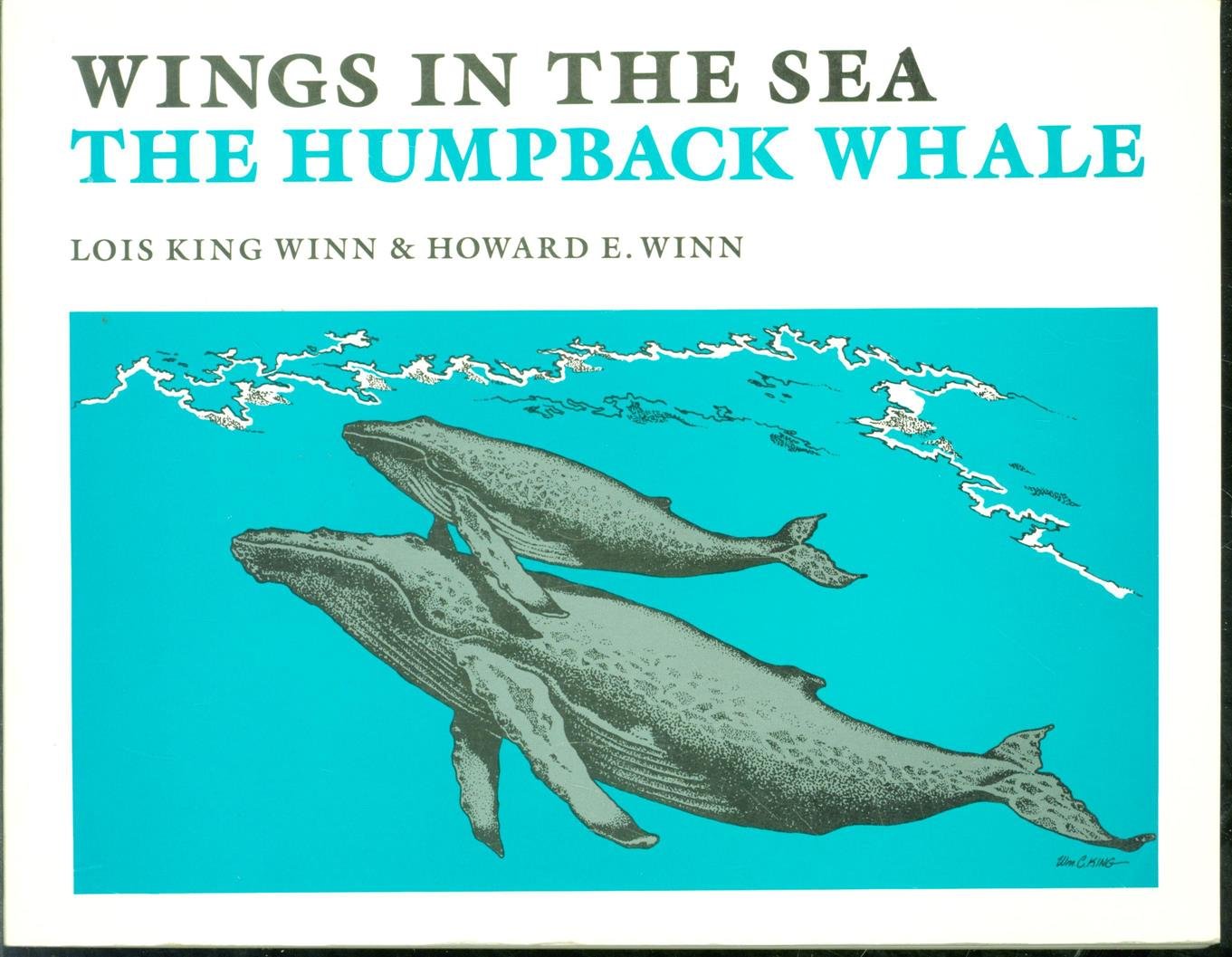 Lois King Winn, Howard Elliott Winn - Wings in the sea : the humpback whale