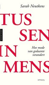 Tusseninmens - Hoe mode van gedaante verandert