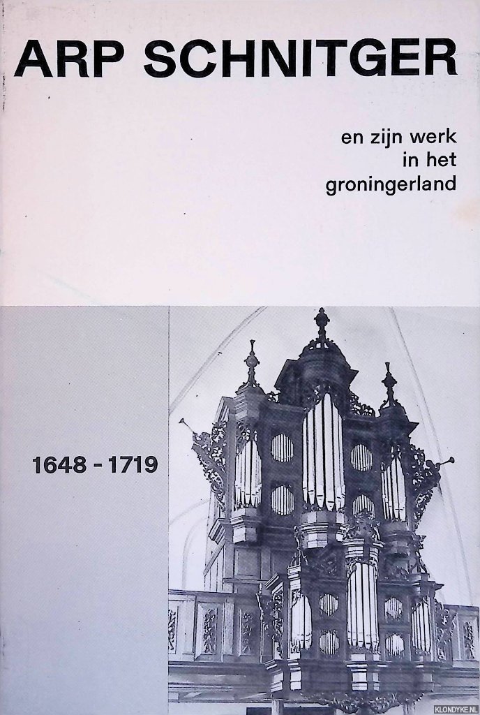 Edskes, H.A. & Renske Koning & H.F.W. Kruize - Arp Schnitger (1648-1719) en zijn werk in het Groningerland