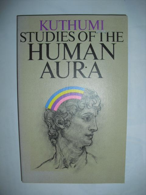 Kuthumi - Studies of the human aura. Dictated to the Mesenger Mark L. Prophet