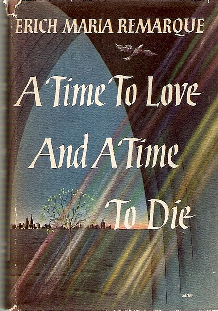 Remarque, Erich Maria - A Time To Love And A Time To Die