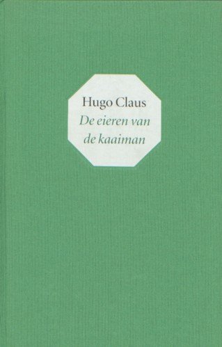 Claus, Hugo - De eieren van de kaaiman.