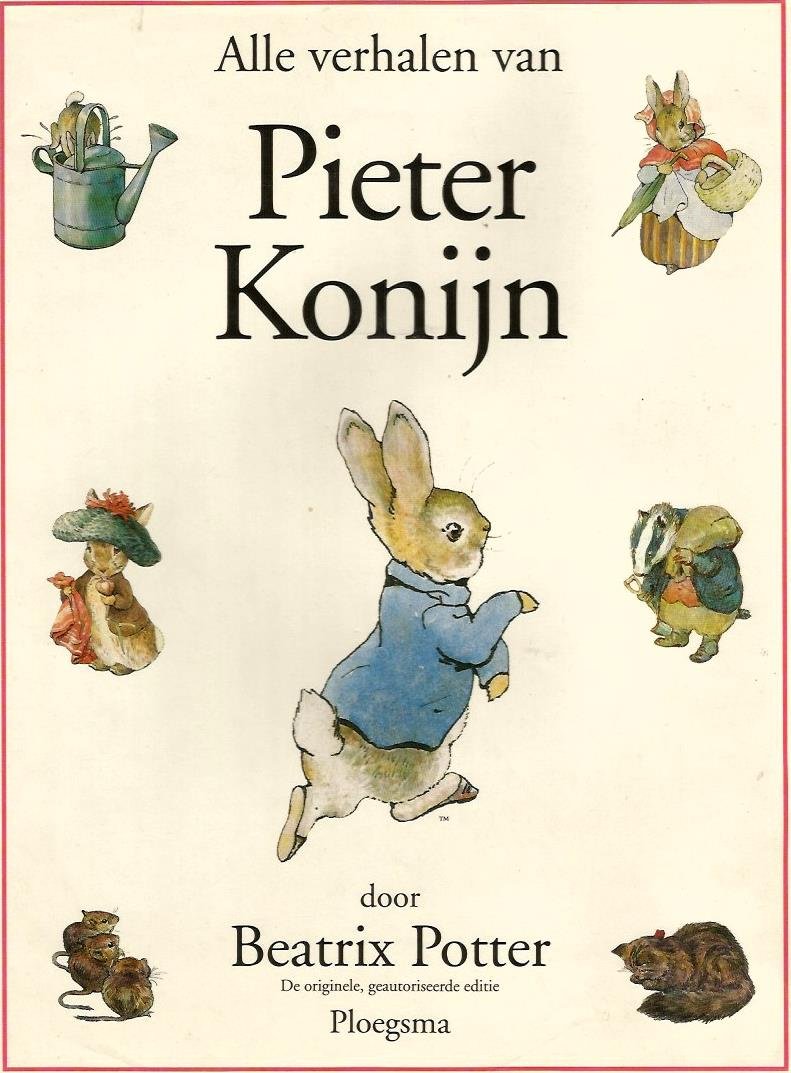 Potter, B. - Alle verhalen van Pieter Konijn / druk 1