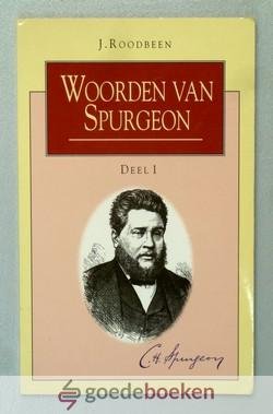 Roodbeen, J. - Woorden van Spurgeon --- Verzameld en voorzien van een levensschets door