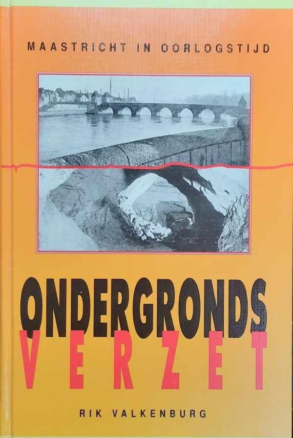 VALKENBURG Rik - Ondergronds verzet. Maastricht in oorlogstijd. Illegale transporten door de grotten van de Sint Pietersberg - Maastricht in 1940 - 1944. Naar gegevens verstrekt door ing. W.C.L. van Schaik