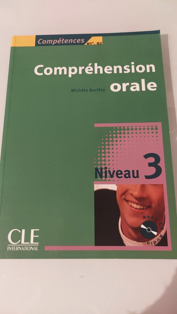 Barféty, Michele - Compréhension orale, niveau 3, B1+/B2. Boek met CD