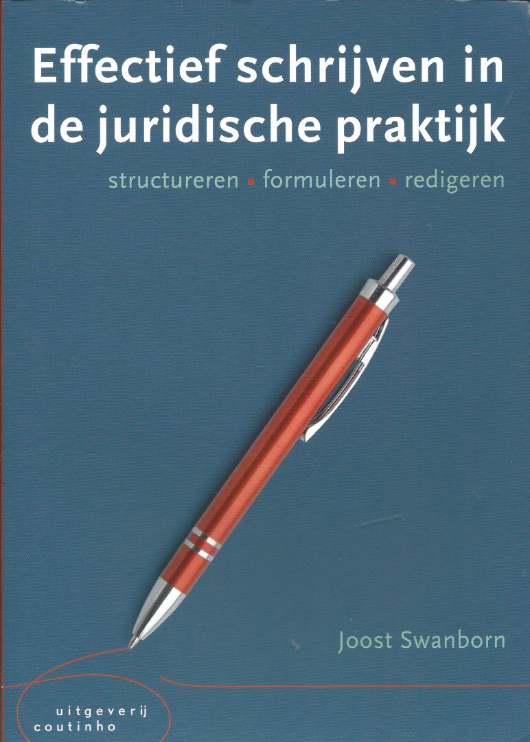 Joost Swanborn - Effectief schrijven in de juridische praktijk