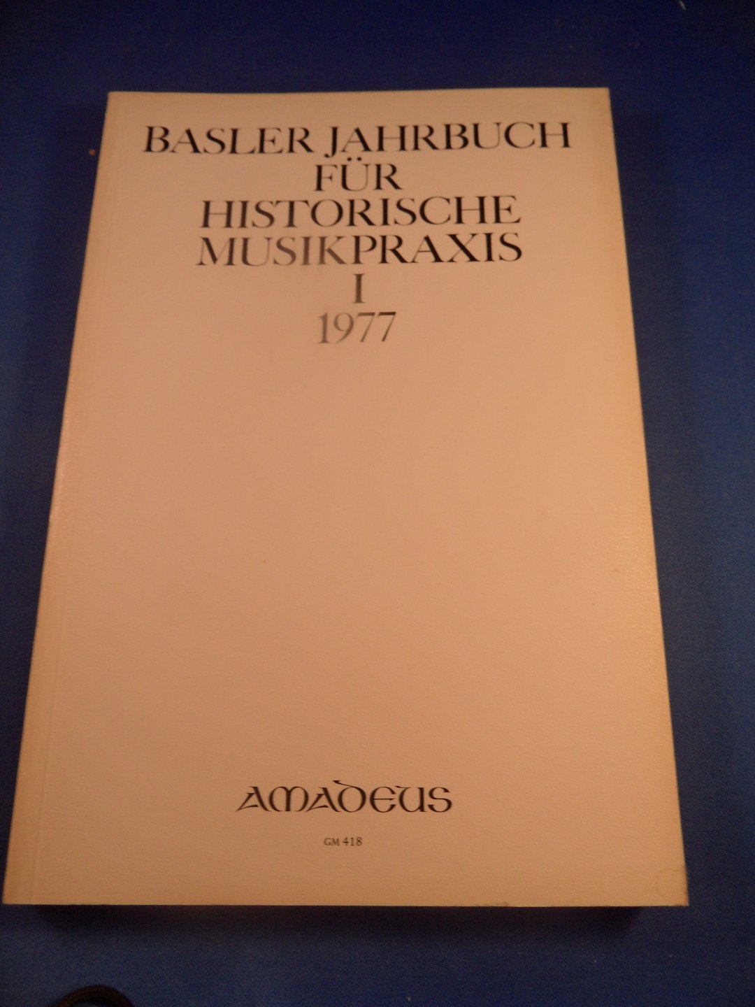  - Basler Jahrbuch für historische Musikpraxis I 1977