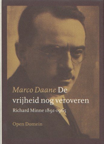Daane, Marco - De vrijheid nog veroveren. Richard Minne 1891-1965.