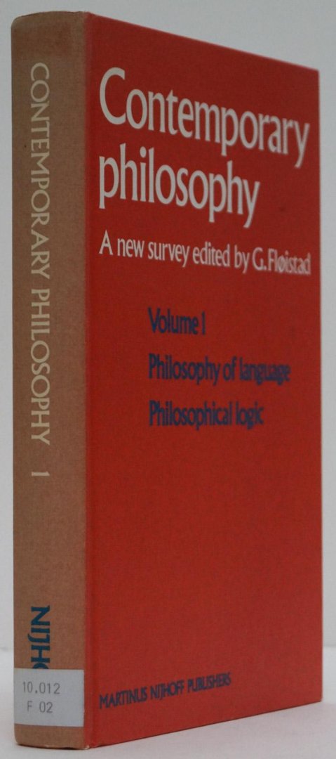 FLØISTAD, G., WRIGHT, G.H. VON, (ED.) - Contemporary philosophy. A new survey. Volume 1. Philosophy of language. Philosophical logic.