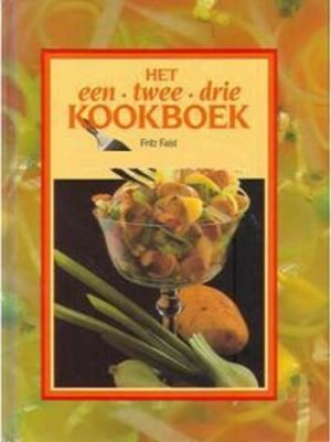 Faist, Fritz - Het een twee drie kookboek