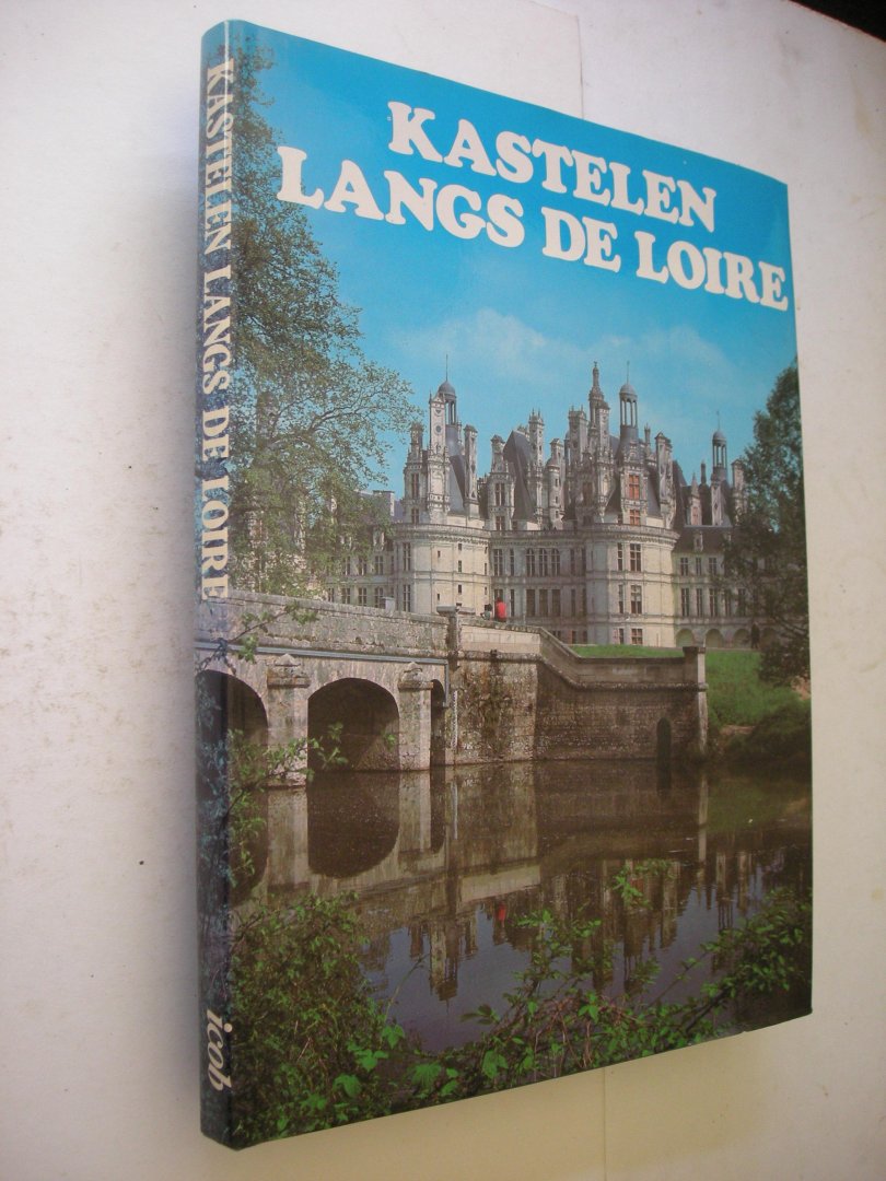 Soisson, J. en P. / Matthey, I.., vert. - Kastelen langs de Loire