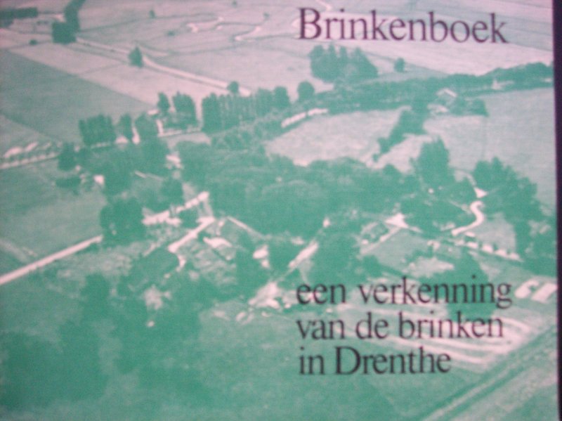 Houting, E., de Poel, K.R., van der Vaart, J. - Brinkenboek, een verkenning van de brinken in Drenthe
