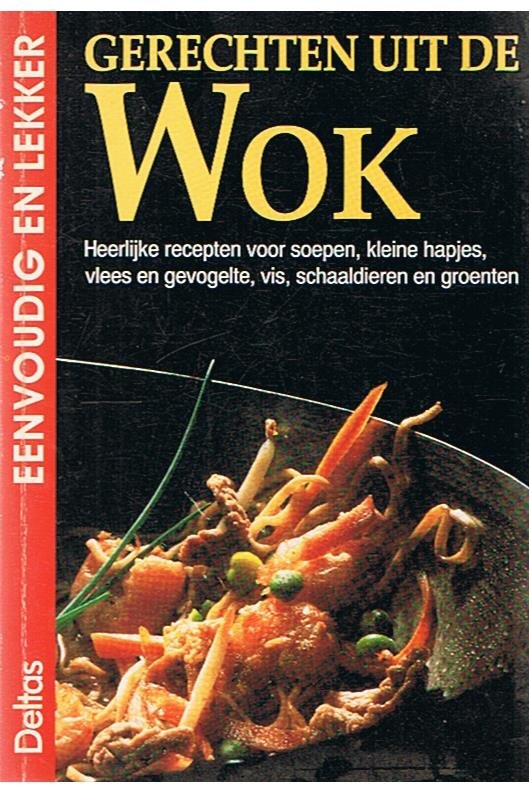 Sauerborn, Marlies - Gerechten uit de wok - recepten voor soepen, kleine hapjes, vlees en gevogelte, vis, schaaldieren ed