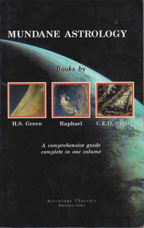Green, H.S. / Raphael / Carter, C.E.O. - Mundane Astrology