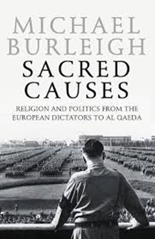 Burleigh, Michael - Sacred Causes